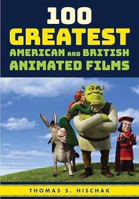 100 Greatest American and British Animated Films - Rowman & Littlefield Publishers