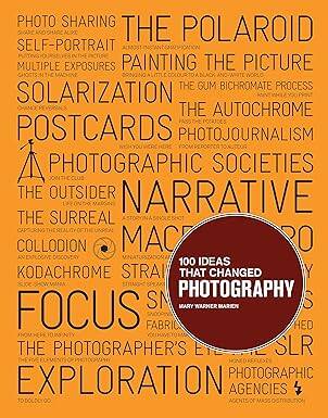100 Ideas that Changed Photography - Laurence King Publishing
