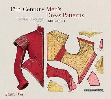 17th-Century Men's Dress Patterns 1600 - 1630 - Thames and Hudson Ltd