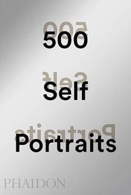 500 Self-Portraits - Phaidon Press