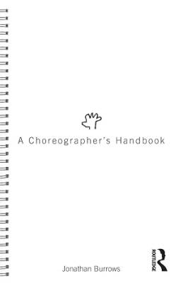 A Choreographer's Handbook - Routledge