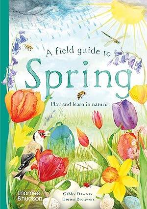 A Field Guide to Spring: Play and learn in nature - 1