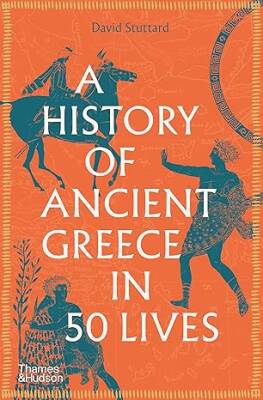 A History of Ancient Greece in 50 Lives - Thames and Hudson Ltd