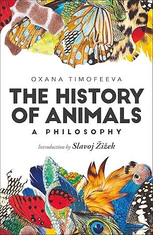 A History of Animals in Philosophy: A Philosophy - 1