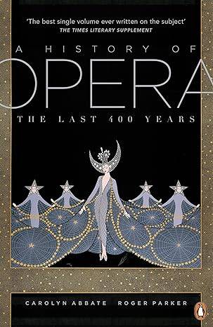 A History of Opera : The Last Four Hundred Years - 1