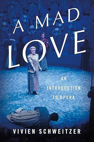 A Mad Love : An Introduction to Opera - 1