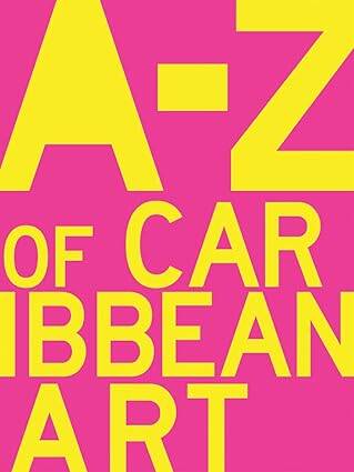 A to Z of Caribbean Art - 1