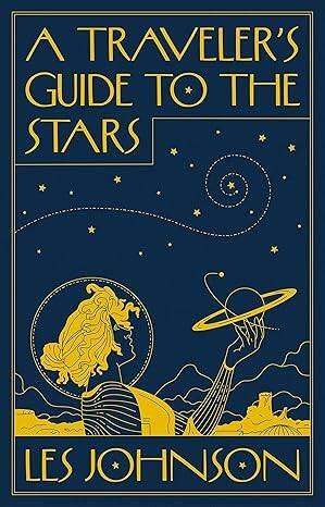 A Traveler’s Guide to the Stars - 1