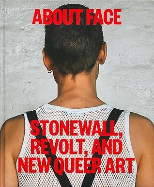 About Face: Stonewall, Revolt and New Queer Art - 1