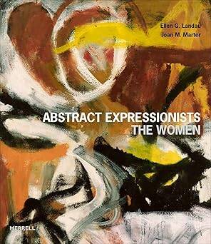 Abstract Expressionists: The Women - 1