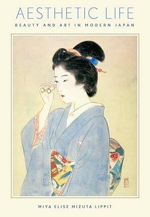 Aesthetic Life : Beauty and Art in Modern Japan - 1