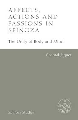 Affects, Actions and Passions in Spinoza - Edinburgh University Press