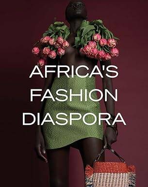Africas Fashion Diaspora - Yale University Press