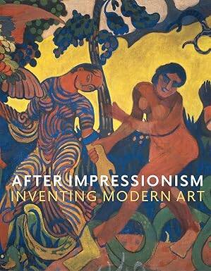 After Impressionism: Inventing Modern Art - 1