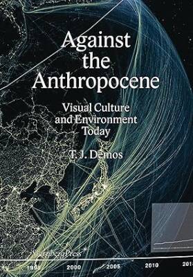 Against the Anthropocene - Sternberg Press