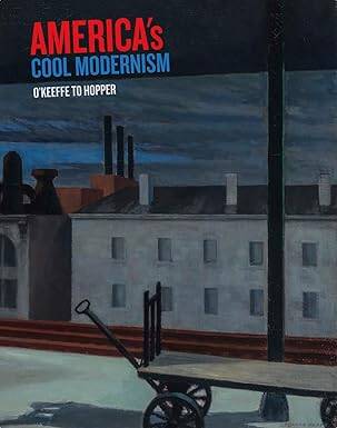 America's Cool Modernism : O'Keeffe to Hopper - 1