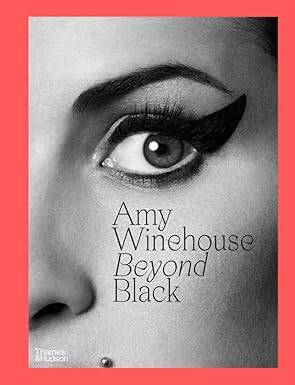Amy Winehouse: Beyond Black - Thames and Hudson Ltd