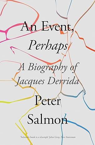 An Event, Perhaps : A Biography of Jacques Derrida - 1