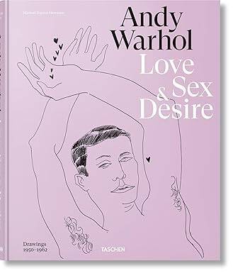 Andy Warhol. Love, Sex, and Desire. Drawings - Taschen