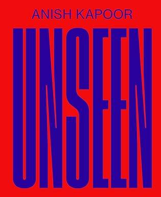 Anish Kapoor: Unseen - Strandberg Publishing