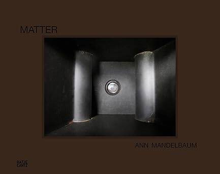 Ann Mandelbaum : Matter - 1