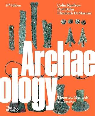 Archaeology: Theories, Methods and Practice - Thames and Hudson Ltd