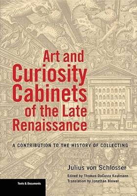 Art and Curiosity Cabinets of the Late Renaissance - Getty Publications