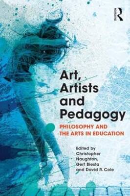 Art , Artists and Pedagogy - Routledge