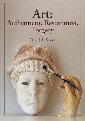 Art : Authenticity, Restoration, Forgery - Cotsen Institute of Archaeology Press