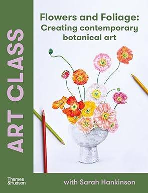 Art Class: Flowers and Foliage - Thames & Hudson Australia