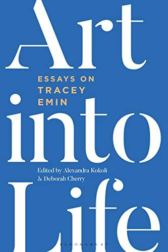 Art into Life : Essays on Tracey Emin - 1