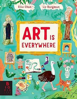 Art is Everywhere - Big Picture Press