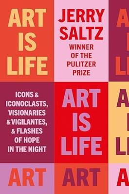 Art is Life : Icons & Iconoclasts, Visionaries - Ilex Press
