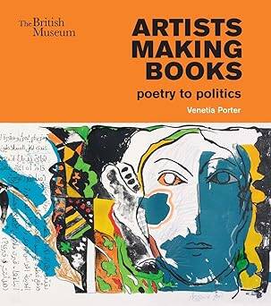 Artists making books: poetry to politics - British Museum Press