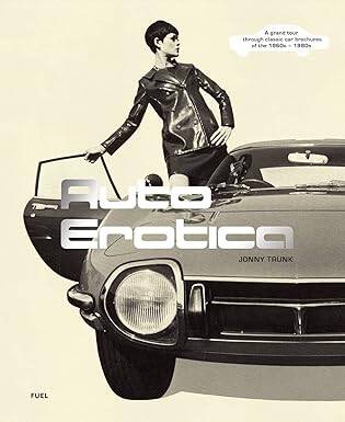 Auto Erotica - Fuel Publishing
