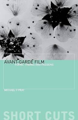 Avant-Garde Film - Forms, Themes and Passions - Wallflower