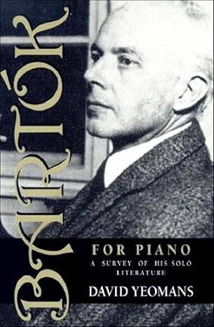 Bartok for Piano : A Survey of His Solo Literature - 1