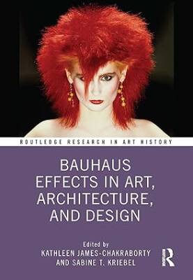 Bauhaus Effects in Art, Architecture, and Design - Routledge