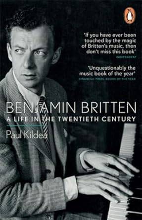 Benjamin Britten - A Life the Twentieth Century - 1