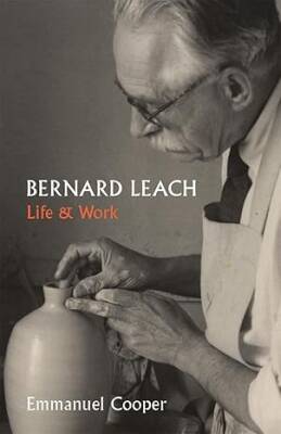 Bernard Leach - Life and Work - Yale University Press
