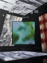 Bill Fontana - Resounding Io