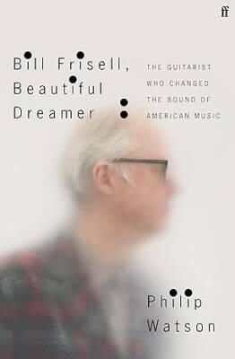 Bill Frisell, Beautiful Dreamer - Faber&Faber