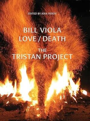 Bill Viola: Love/Death - The Tristan Project - Yale University Press