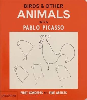 Birds & Other Animals: with Pablo Picasso - Phaidon Press