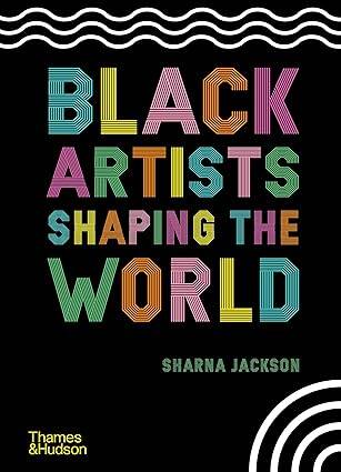 Black Artists Shaping the World - 1