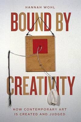 Bound by Creativity - The University of Chicago Press