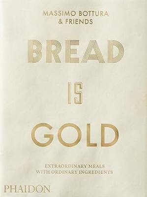 Bread Is Gold - Phaidon Press