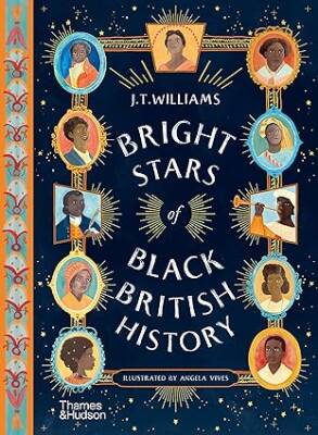 Bright Stars of Black British History - Thames and Hudson Ltd