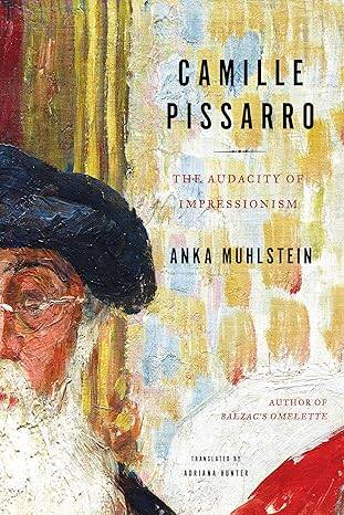 Camille Pissarro: The Audacity of Impressionism - 1