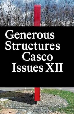 Casco Issues XII - Generous Structures - Sternberg Press
